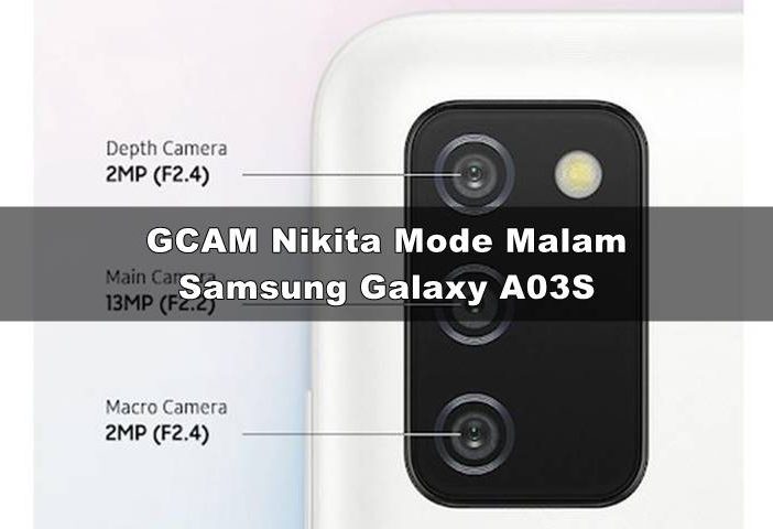 Download GCAM Samsung A03s Nikita Mode Malam