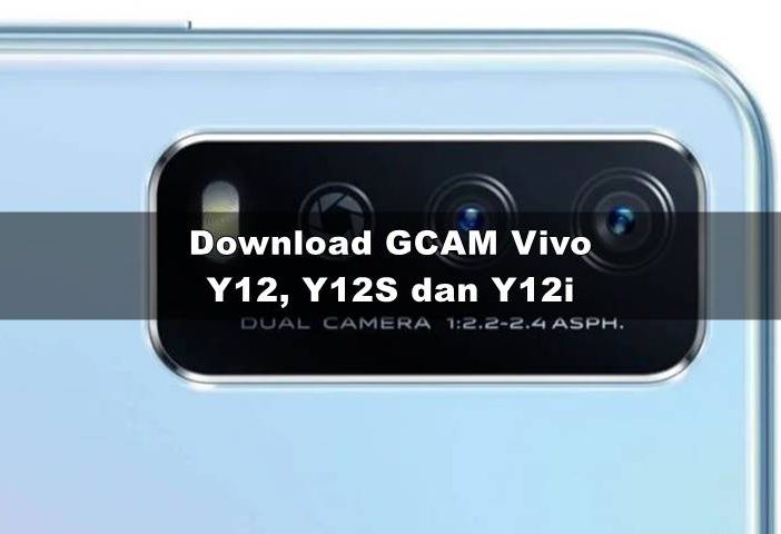 Download GCAM Vivo Y12, Y12i dan Y12s Terbaru dan config nikita, bulkin V16