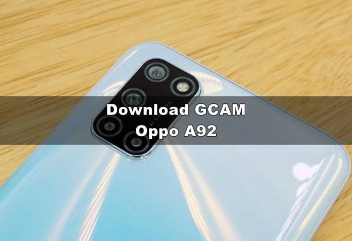 Download GCAM Oppo A92 Nikita & Config Terbaik