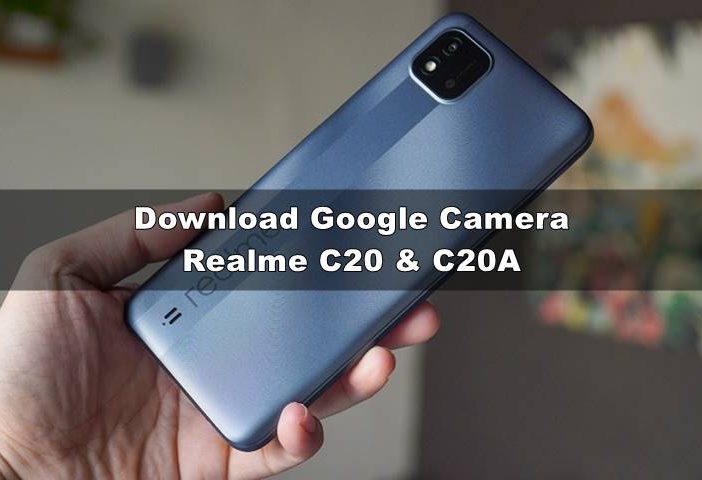 Download GCAM Realme C20 & C20a (Nikita + Config)