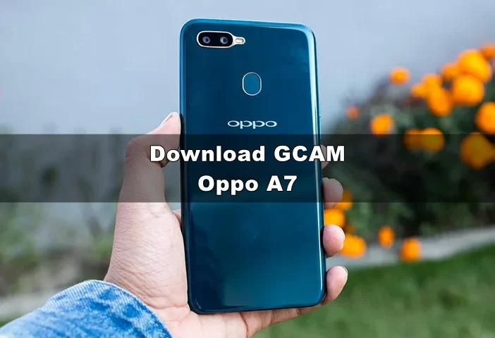 Download GCAM Nikita Oppo A7