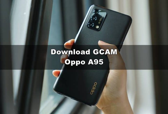 Download GCAM Oppo A95 Nikita V2 & Config Terbaru
