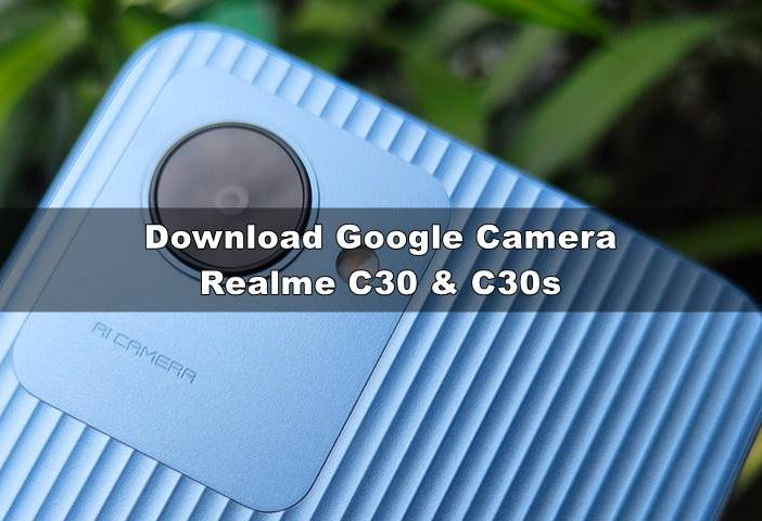 Download GCAM Realme C30 & C30s Nikita 2.0 Terbaru