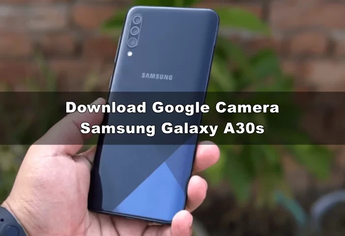 Download GCAM Samsung A30s Exynos Mode Malam