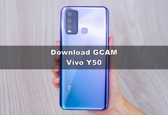 Download GCAM Vivo Y50 Nikita 2.0 XDA & Config Terbaru