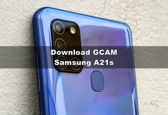 Download GCAM Samsung A21s 7.3 & Config Mode Malam