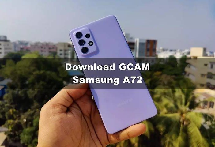 Download GCAM APK Samsung A72 XDA Terbaik