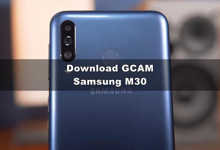Download GCAM APK Samsung M30 & Cara Pasangnya