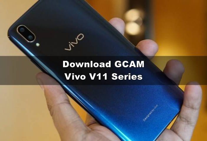 Download GCAM Vivo V11 dan V11 Pro XDA / Port